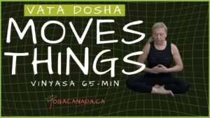 Yoga Flow - Vata - Moves Things